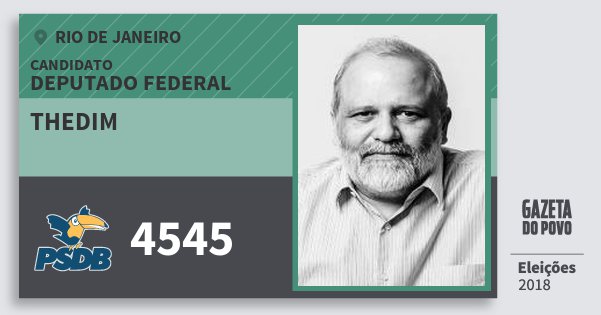 Santinho Thedim 4545 (PSDB) Deputado Federal | Rio de Janeiro | Eleições 2018 Santinho Thedim 4545 (PSDB) Deputado Federal | Rio de Janeiro | Eleições 2018