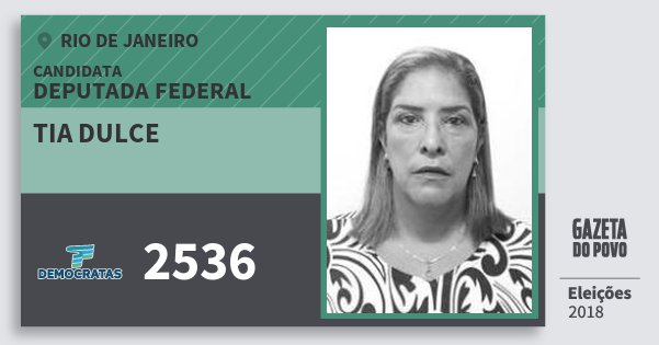 Santinho Tia Dulce 2536 (DEM) Deputada Federal | Rio de Janeiro | Eleições 2018 Santinho Tia Dulce 2536 (DEM) Deputada Federal | Rio de Janeiro | Eleições 2018