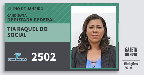 Santinho Tia Raquel do Social 2502 (DEM) Deputada Federal | Rio de Janeiro | Eleições 2018 Santinho Tia Raquel do Social 2502 (DEM) Deputada Federal | Rio de Janeiro | Eleições 2018