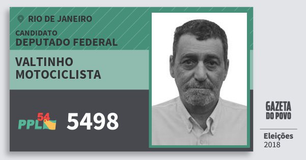 Santinho Valtinho Motociclista 5498 (PPL) Deputado Federal | Rio de Janeiro | Eleições 2018 Santinho Valtinho Motociclista 5498 (PPL) Deputado Federal | Rio de Janeiro | Eleições 2018
