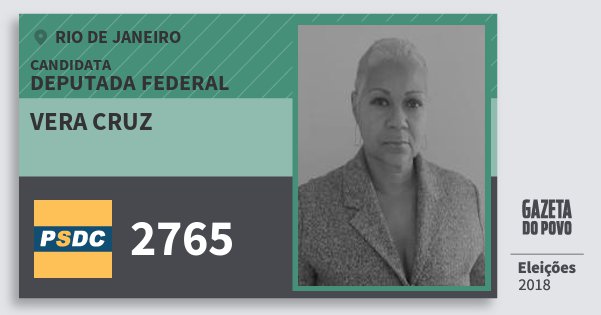 Santinho Vera Cruz 2765 (DC) Deputada Federal | Rio de Janeiro | Eleições 2018 Santinho Vera Cruz 2765 (DC) Deputada Federal | Rio de Janeiro | Eleições 2018