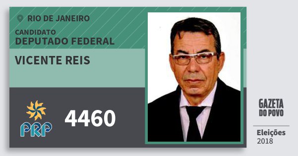 Santinho Vicente Reis 4460 (PRP) Deputado Federal | Rio de Janeiro | Eleições 2018 Santinho Vicente Reis 4460 (PRP) Deputado Federal | Rio de Janeiro | Eleições 2018