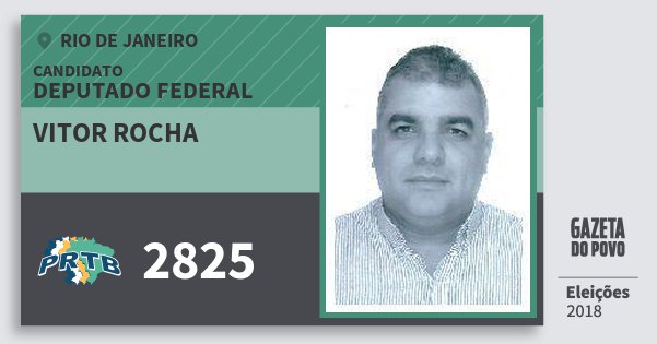 Santinho Vitor Rocha 2825 (PRTB) Deputado Federal | Rio de Janeiro | Eleições 2018 Santinho Vitor Rocha 2825 (PRTB) Deputado Federal | Rio de Janeiro | Eleições 2018