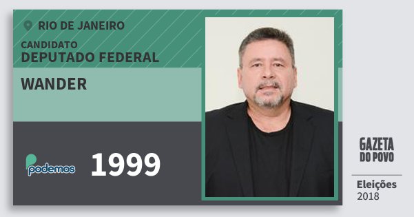 Santinho Wander 1999 (PODE) Deputado Federal | Rio de Janeiro | Eleições 2018 Santinho Wander 1999 (PODE) Deputado Federal | Rio de Janeiro | Eleições 2018
