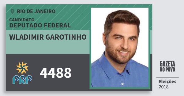 Santinho Wladimir Garotinho 4488 (PRP) Deputado Federal | Rio de Janeiro | Eleições 2018 Santinho Wladimir Garotinho 4488 (PRP) Deputado Federal | Rio de Janeiro | Eleições 2018