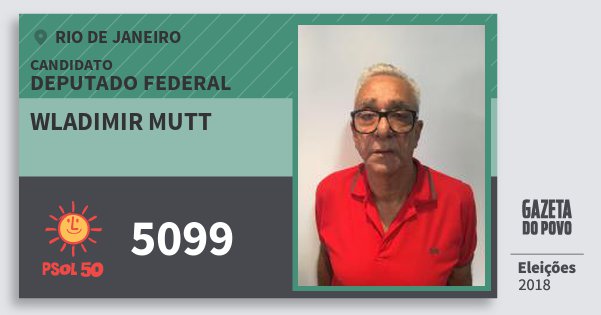 Santinho Wladimir Mutt 5099 (PSOL) Deputado Federal | Rio de Janeiro | Eleições 2018 Santinho Wladimir Mutt 5099 (PSOL) Deputado Federal | Rio de Janeiro | Eleições 2018