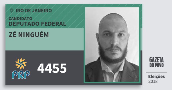 Santinho Zé Ninguém 4455 (PRP) Deputado Federal | Rio de Janeiro | Eleições 2018 Santinho Zé Ninguém 4455 (PRP) Deputado Federal | Rio de Janeiro | Eleições 2018