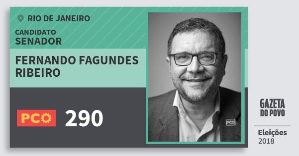 Santinho Fernando Fagundes Ribeiro 290 (PCO) Senador | Rio de Janeiro | Eleições 2018 Santinho Fernando Fagundes Ribeiro 290 (PCO) Senador | Rio de Janeiro | Eleições 2018