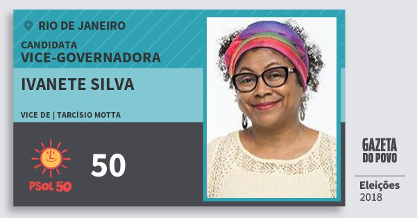 Santinho Ivanete Silva 50 (PSOL) Vice-Governadora | Rio de Janeiro | Eleições 2018 Santinho Ivanete Silva 50 (PSOL) Vice-Governadora | Rio de Janeiro | Eleições 2018