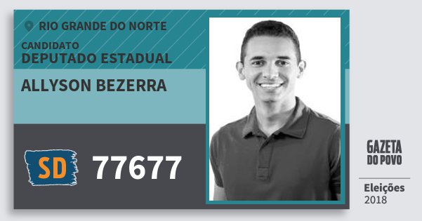 Santinho Allyson Bezerra 77677 (SOLIDARIEDADE) Deputado Estadual | Rio Grande do Norte | Eleições 2018 Santinho Allyson Bezerra 77677 (SOLIDARIEDADE) Deputado Estadual | Rio Grande do Norte | Eleições 2018