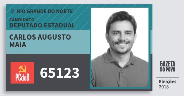 Santinho Carlos Augusto Maia 65123 (PC do B) Deputado Estadual | Rio Grande do Norte | Eleições 2018 Santinho Carlos Augusto Maia 65123 (PC do B) Deputado Estadual | Rio Grande do Norte | Eleições 2018