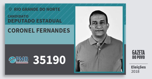 Santinho Coronel Fernandes 35190 (PMB) Deputado Estadual | Rio Grande do Norte | Eleições 2018 Santinho Coronel Fernandes 35190 (PMB) Deputado Estadual | Rio Grande do Norte | Eleições 2018