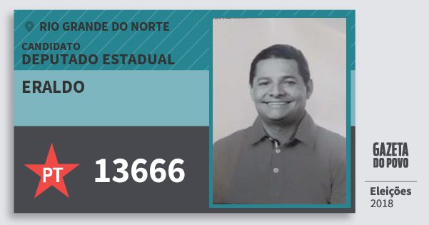 Santinho Eraldo 13666 (PT) Deputado Estadual | Rio Grande do Norte | Eleições 2018 Santinho Eraldo 13666 (PT) Deputado Estadual | Rio Grande do Norte | Eleições 2018