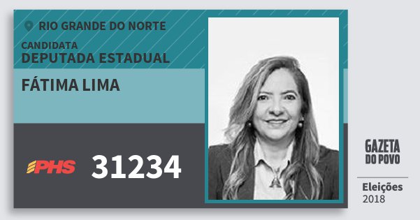 Santinho Fátima Lima 31234 (PHS) Deputada Estadual | Rio Grande do Norte | Eleições 2018 Santinho Fátima Lima 31234 (PHS) Deputada Estadual | Rio Grande do Norte | Eleições 2018