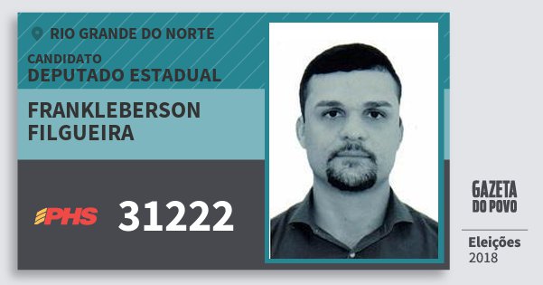 Santinho Frankleberson Filgueira 31222 (PHS) Deputado Estadual | Rio Grande do Norte | Eleições 2018 Santinho Frankleberson Filgueira 31222 (PHS) Deputado Estadual | Rio Grande do Norte | Eleições 2018