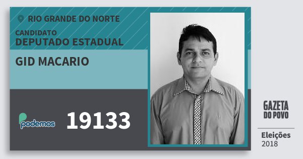 Santinho Gid Macario 19133 (PODE) Deputado Estadual | Rio Grande do Norte | Eleições 2018 Santinho Gid Macario 19133 (PODE) Deputado Estadual | Rio Grande do Norte | Eleições 2018