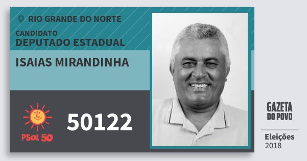 Santinho Isaias Mirandinha 50122 (PSOL) Deputado Estadual | Rio Grande do Norte | Eleições 2018 Santinho Isaias Mirandinha 50122 (PSOL) Deputado Estadual | Rio Grande do Norte | Eleições 2018