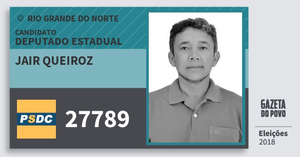 Santinho Jair Queiroz 27789 (DC) Deputado Estadual | Rio Grande do Norte | Eleições 2018 Santinho Jair Queiroz 27789 (DC) Deputado Estadual | Rio Grande do Norte | Eleições 2018