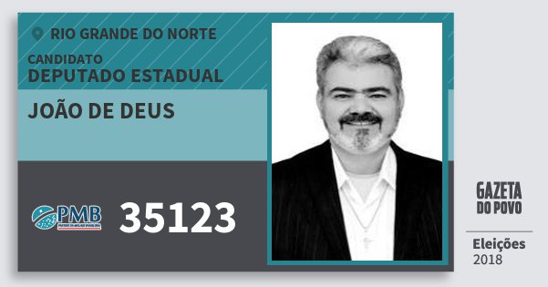Santinho João de Deus 35123 (PMB) Deputado Estadual | Rio Grande do Norte | Eleições 2018 Santinho João de Deus 35123 (PMB) Deputado Estadual | Rio Grande do Norte | Eleições 2018