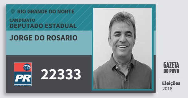 Santinho Jorge do Rosario 22333 (PR) Deputado Estadual | Rio Grande do Norte | Eleições 2018 Santinho Jorge do Rosario 22333 (PR) Deputado Estadual | Rio Grande do Norte | Eleições 2018