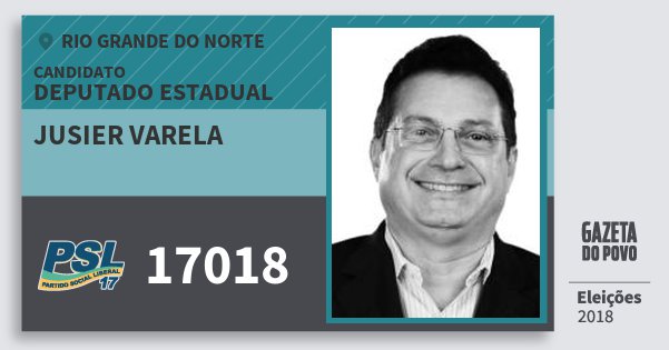Santinho Jusier Varela 17018 (PSL) Deputado Estadual | Rio Grande do Norte | Eleições 2018 Santinho Jusier Varela 17018 (PSL) Deputado Estadual | Rio Grande do Norte | Eleições 2018
