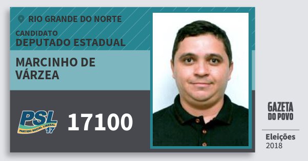 Santinho Marcinho de Várzea 17100 (PSL) Deputado Estadual | Rio Grande do Norte | Eleições 2018 Santinho Marcinho de Várzea 17100 (PSL) Deputado Estadual | Rio Grande do Norte | Eleições 2018