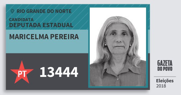 Santinho Maricelma Pereira 13444 (PT) Deputada Estadual | Rio Grande do Norte | Eleições 2018 Santinho Maricelma Pereira 13444 (PT) Deputada Estadual | Rio Grande do Norte | Eleições 2018