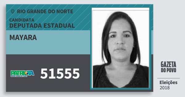 Santinho Mayara 51555 (PATRI) Deputada Estadual | Rio Grande do Norte | Eleições 2018 Santinho Mayara 51555 (PATRI) Deputada Estadual | Rio Grande do Norte | Eleições 2018