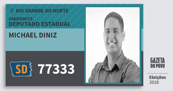 Santinho Michael Diniz 77333 (SOLIDARIEDADE) Deputado Estadual | Rio Grande do Norte | Eleições 2018 Santinho Michael Diniz 77333 (SOLIDARIEDADE) Deputado Estadual | Rio Grande do Norte | Eleições 2018