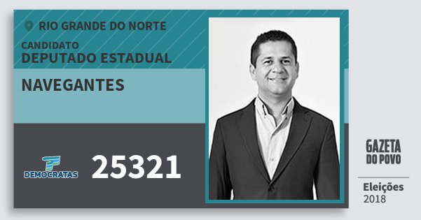 Santinho Navegantes 25321 (DEM) Deputado Estadual | Rio Grande do Norte | Eleições 2018 Santinho Navegantes 25321 (DEM) Deputado Estadual | Rio Grande do Norte | Eleições 2018