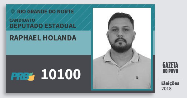 Santinho Raphael Holanda 10100 (PRB) Deputado Estadual | Rio Grande do Norte | Eleições 2018 Santinho Raphael Holanda 10100 (PRB) Deputado Estadual | Rio Grande do Norte | Eleições 2018