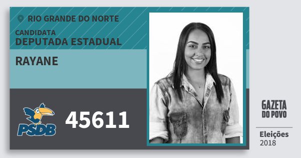 Santinho Rayane 45611 (PSDB) Deputada Estadual | Rio Grande do Norte | Eleições 2018 Santinho Rayane 45611 (PSDB) Deputada Estadual | Rio Grande do Norte | Eleições 2018