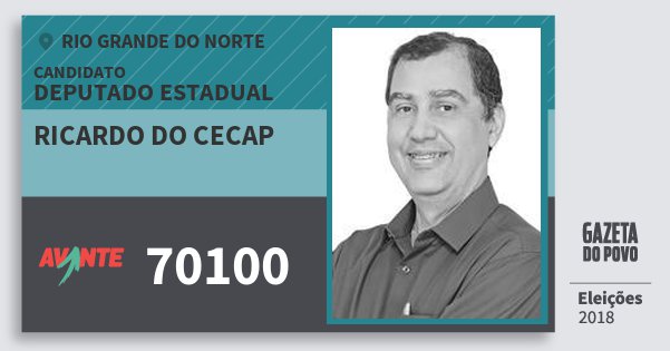 Santinho Ricardo do Cecap 70100 (AVANTE) Deputado Estadual | Rio Grande do Norte | Eleições 2018 Santinho Ricardo do Cecap 70100 (AVANTE) Deputado Estadual | Rio Grande do Norte | Eleições 2018