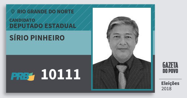 Santinho Sírio Pinheiro 10111 (PRB) Deputado Estadual | Rio Grande do Norte | Eleições 2018 Santinho Sírio Pinheiro 10111 (PRB) Deputado Estadual | Rio Grande do Norte | Eleições 2018
