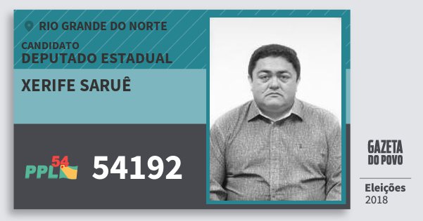 Santinho Xerife Saruê 54192 (PPL) Deputado Estadual | Rio Grande do Norte | Eleições 2018 Santinho Xerife Saruê 54192 (PPL) Deputado Estadual | Rio Grande do Norte | Eleições 2018