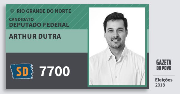 Santinho Arthur Dutra 7700 (SOLIDARIEDADE) Deputado Federal | Rio Grande do Norte | Eleições 2018 Santinho Arthur Dutra 7700 (SOLIDARIEDADE) Deputado Federal | Rio Grande do Norte | Eleições 2018
