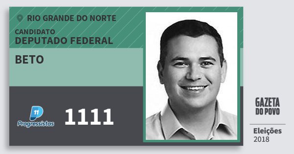 Santinho Beto 1111 (PP) Deputado Federal | Rio Grande do Norte | Eleições 2018 Santinho Beto 1111 (PP) Deputado Federal | Rio Grande do Norte | Eleições 2018