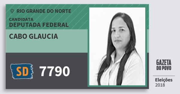 Santinho Cabo Glaucia 7790 (SOLIDARIEDADE) Deputada Federal | Rio Grande do Norte | Eleições 2018 Santinho Cabo Glaucia 7790 (SOLIDARIEDADE) Deputada Federal | Rio Grande do Norte | Eleições 2018