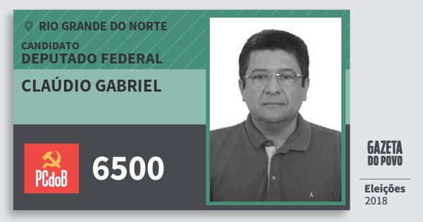 Santinho Claúdio Gabriel 6500 (PC do B) Deputado Federal | Rio Grande do Norte | Eleições 2018 Santinho Claúdio Gabriel 6500 (PC do B) Deputado Federal | Rio Grande do Norte | Eleições 2018