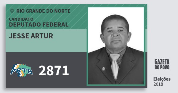 Santinho Jesse Artur 2871 (PRTB) Deputado Federal | Rio Grande do Norte | Eleições 2018 Santinho Jesse Artur 2871 (PRTB) Deputado Federal | Rio Grande do Norte | Eleições 2018