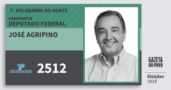 Santinho José Agripino 2512 (DEM) Deputado Federal | Rio Grande do Norte | Eleições 2018 Santinho José Agripino 2512 (DEM) Deputado Federal | Rio Grande do Norte | Eleições 2018