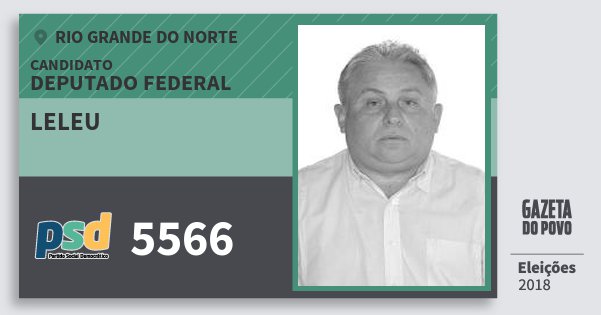 Santinho Leleu 5566 (PSD) Deputado Federal | Rio Grande do Norte | Eleições 2018 Santinho Leleu 5566 (PSD) Deputado Federal | Rio Grande do Norte | Eleições 2018