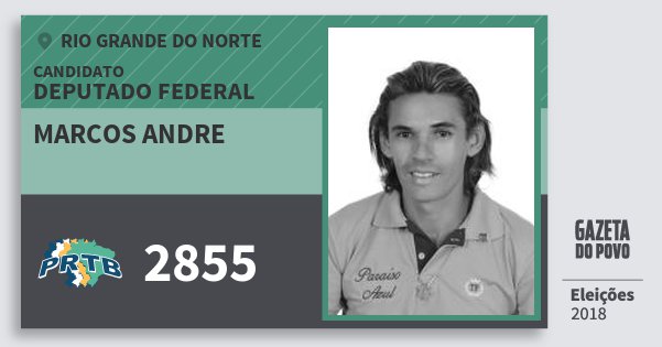 Santinho Marcos Andre 2855 (PRTB) Deputado Federal | Rio Grande do Norte | Eleições 2018 Santinho Marcos Andre 2855 (PRTB) Deputado Federal | Rio Grande do Norte | Eleições 2018