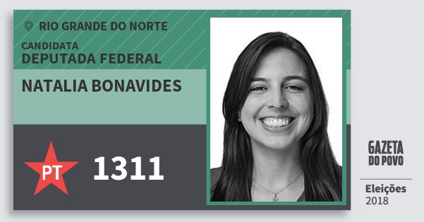 Santinho Natalia Bonavides 1311 (PT) Deputada Federal | Rio Grande do Norte | Eleições 2018 Santinho Natalia Bonavides 1311 (PT) Deputada Federal | Rio Grande do Norte | Eleições 2018