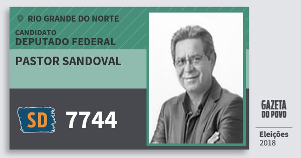 Santinho Pastor Sandoval 7744 (SOLIDARIEDADE) Deputado Federal | Rio Grande do Norte | Eleições 2018 Santinho Pastor Sandoval 7744 (SOLIDARIEDADE) Deputado Federal | Rio Grande do Norte | Eleições 2018