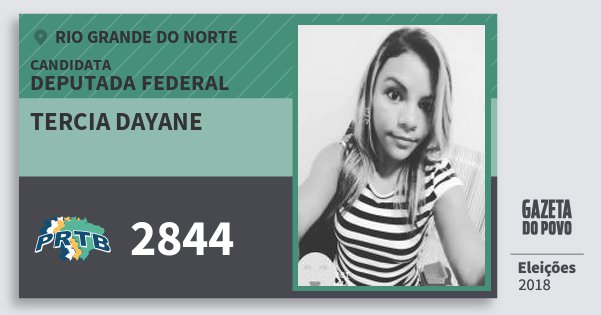 Santinho Tercia Dayane 2844 (PRTB) Deputada Federal | Rio Grande do Norte | Eleições 2018 Santinho Tercia Dayane 2844 (PRTB) Deputada Federal | Rio Grande do Norte | Eleições 2018