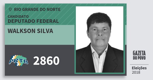 Santinho Walkson Silva 2860 (PRTB) Deputado Federal | Rio Grande do Norte | Eleições 2018 Santinho Walkson Silva 2860 (PRTB) Deputado Federal | Rio Grande do Norte | Eleições 2018