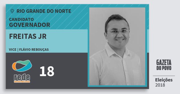 Santinho Freitas Jr 18 (REDE) Governador | Rio Grande do Norte | Eleições 2018 Santinho Freitas Jr 18 (REDE) Governador | Rio Grande do Norte | Eleições 2018