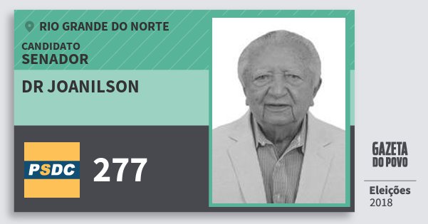 Santinho Dr Joanilson 277 (DC) Senador | Rio Grande do Norte | Eleições 2018 Santinho Dr Joanilson 277 (DC) Senador | Rio Grande do Norte | Eleições 2018