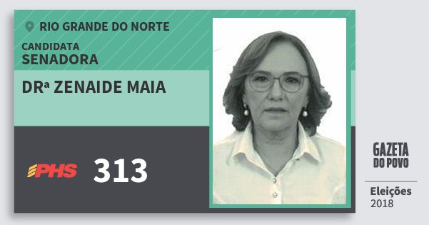 Santinho Drª Zenaide Maia 313 (PHS) Senadora | Rio Grande do Norte | Eleições 2018 Santinho Drª Zenaide Maia 313 (PHS) Senadora | Rio Grande do Norte | Eleições 2018